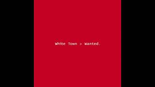 ♪ White Town - Wanted (Vince Clarke Remix 2)