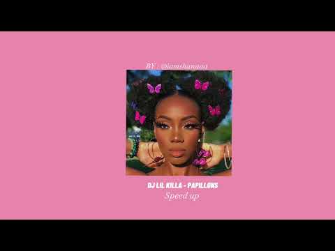 DJ LIL KILLA - PAPILLONS [speed up]