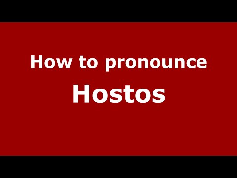 How to pronounce Hostos