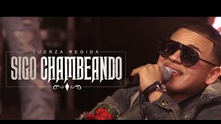 Fuerza Regida - Sigo Chambeando (En vivo)