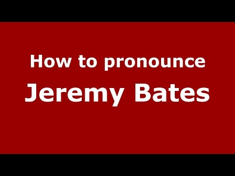 How to pronounce Jeremy Bates (American English/US)  - PronounceNames.com