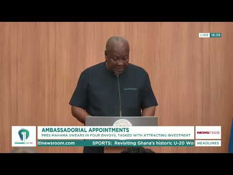 Mahama Charges New Ghanaian Ambassadors to Attract Foreign Investment