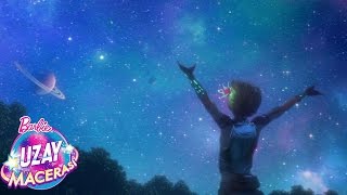 Barbie &quot;Yıldızlar&quot; Müzik Videosu | Barbie™ UZAY MACERASI | Barbie