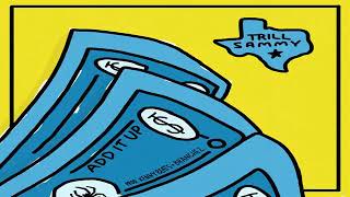 Trill sammy add it up
