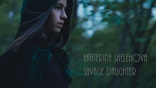 Download lagu Ekaterina Shelehova - Savage Daughter  (Дивља ћерка) mp3