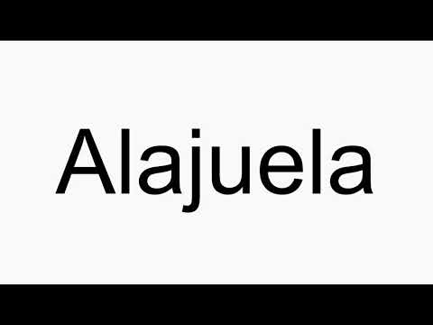 How to pronounce Alajuela