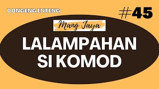 Download lagu Dongeng Sunda - Lalampahan Si Komod, Bagian 45, Dongeng Enteng Mang Jaya @MangJaya mp3 Download lagu Dongeng Sunda - Lalampahan Si Komod, Bagian 45, Dongeng Enteng Mang Jaya @MangJaya mp3
