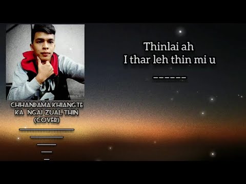 Ka Ngai Zual thin : Daduhi (cover Chhandama Khiangte)