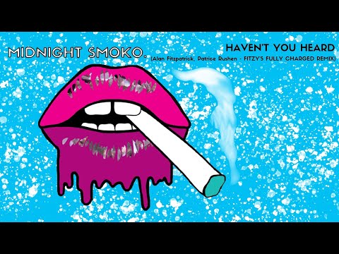 Haven’t You Heard (Fitzy’s Fully Charged Mix) - Alan Fitzpatrick & Patrice Rushen