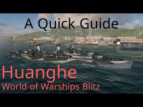 World of Warships Blitz: Huanghe. A Quick Guide
