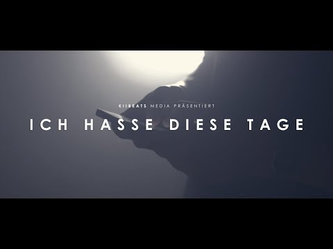 KiiBeats - "ICH HASSE DIESE TAGE" (OFFICIAL VIDEO) [HD]