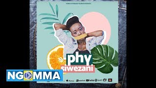 PHY - SIWEZANI  (Official Video)