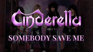 Cinderella - Somebody Save Me (Lyrics) Official Remaster
