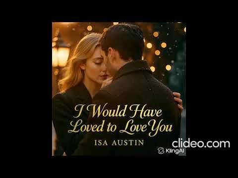 I Would Have Loved to Love ISA AUSTIN