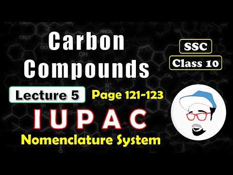 CARBON COMPOUNDS, Lecture 5 | Class 10 SSC | IUPAC Nomenclature System