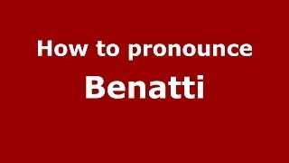 How to pronounce Benatti