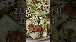 Vegan ‘BACUN’ Zucchini Salad 🥓 🥒 (it’s fun to eat)