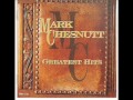 Mark Chesnutt ~ I'll Think Of Something