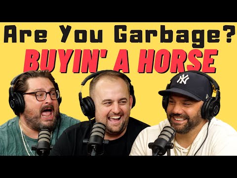 Are You Garbage Comedy Podcast: Paul Virzi Buying a Horse