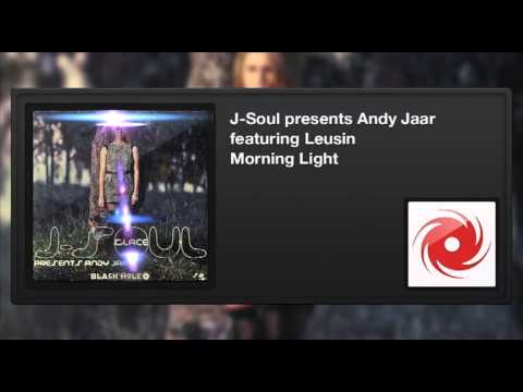 J-Soul presents Andy Jaar featuring Leusin -- Morning Light