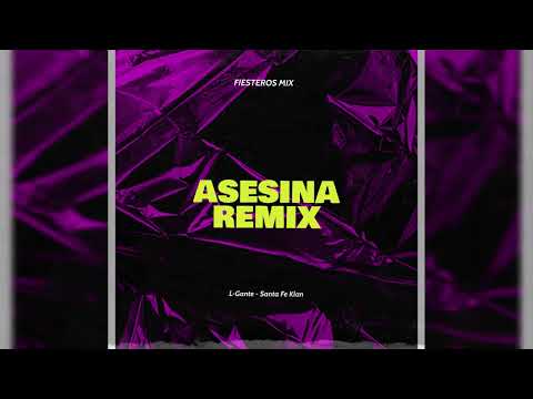 ASESINA REMIX - L-Gante, Santa Fe Klan (REMIX FIESTERO) Nahuel Rmx