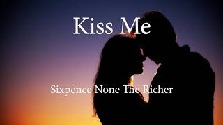 Kiss Me Lyrics - Sixpence None The Richer
