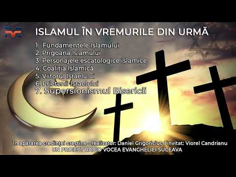Islamul in vremurile din urma - 07/07 - Supersesionismul Bisericii - Viorel Candrianu
