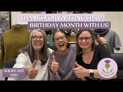 Shopcast #201: Thanks for Knitting Through Birthday Month With Us!