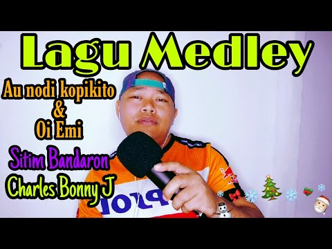 Sitim Bandaron Medley Au Nodi Kopikito &  Oi Emi Cover by Charles Bonny J
