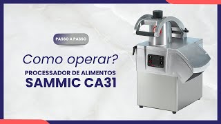 SAIBA COMO OPERAR – PROCESSADOR DE ALIMENTOS SAMMIC CA31