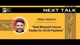 Viktor Vedmich: Ideal Blueprint Versus Reality for CI/CD Pipelines