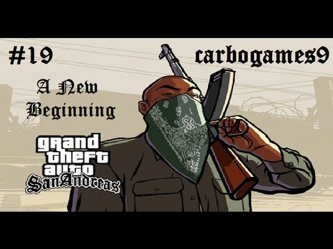 GTA San Andreas - Part 19 - A New Beginning