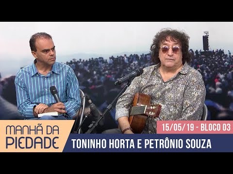 Manhã da Piedade | 15/05/2019 - Toninho Horta e Petrônio Souza - Bloco 03