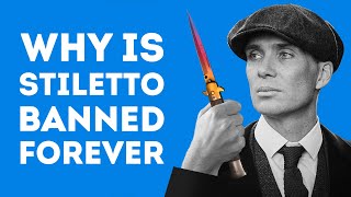 WHY ARE STILETTO KNIVES ILLEGAL WORLDWIDE