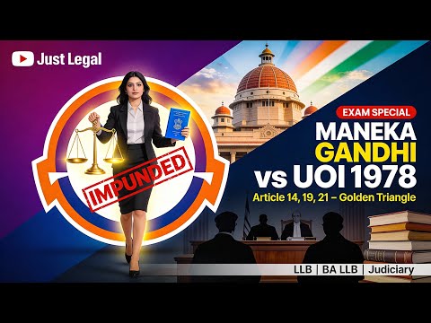 Maneka Gandhi vs UOI (1978) | Landmark SC Judgments Explained | Just Legal | ENGLISH