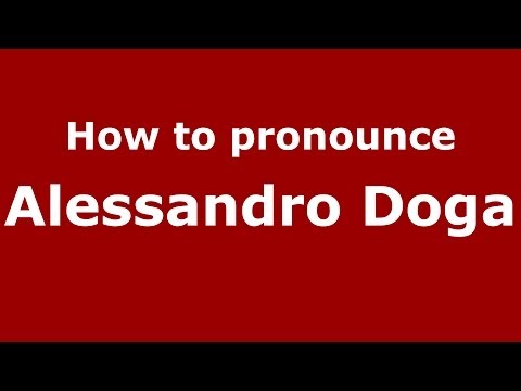 How to pronounce Alessandro Doga (Italian/Italy)  - PronounceNames.com