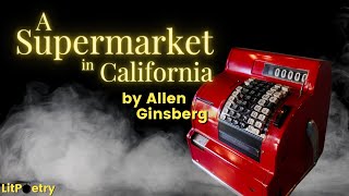'A Supermarket in California' by Allen Ginsberg (Poetry Analysis Video)