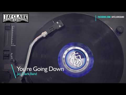 Jay Clark Band - You're Going Down