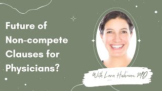 Physician Non-Compete Agreements: Possible Impact of a Non-Compete Ban on Physician Jobs