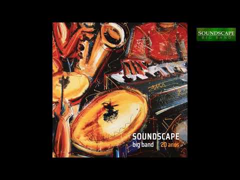 Soundscape Big Band - 20 Anos - excerpts