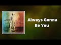Kenny Chesney - Always Gonna Be You (Lyrics)