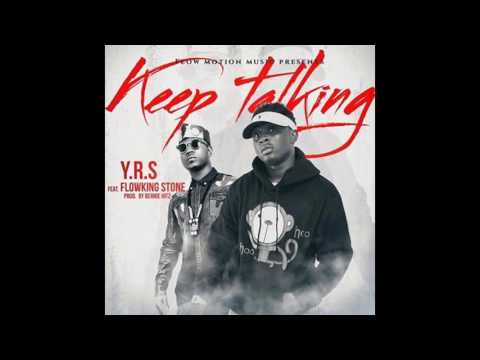 Y R S ft Flowking Stone   KeepTalking Official Audio