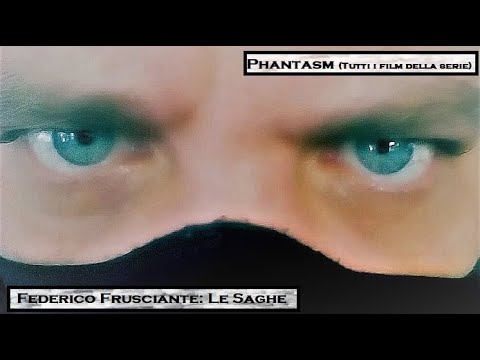Federico Frusciante: Le Saghe - PHANTASM (Tutti i film della serie)