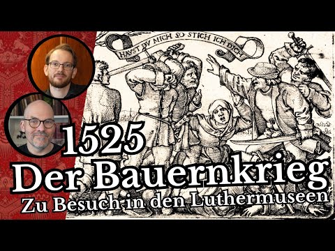 1525 Der Bauernkrieg - Zu Besuch in den Luthermuseen