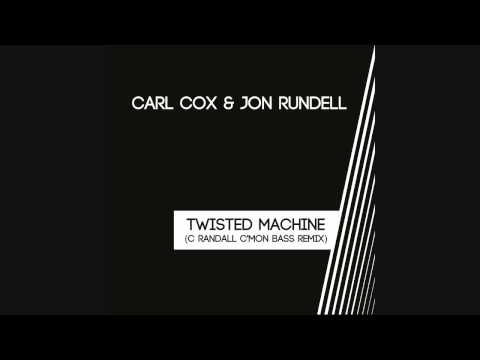 Carl Cox & Jon Rundell - Twisted Machine (C Randall C'mon Bass Remix)