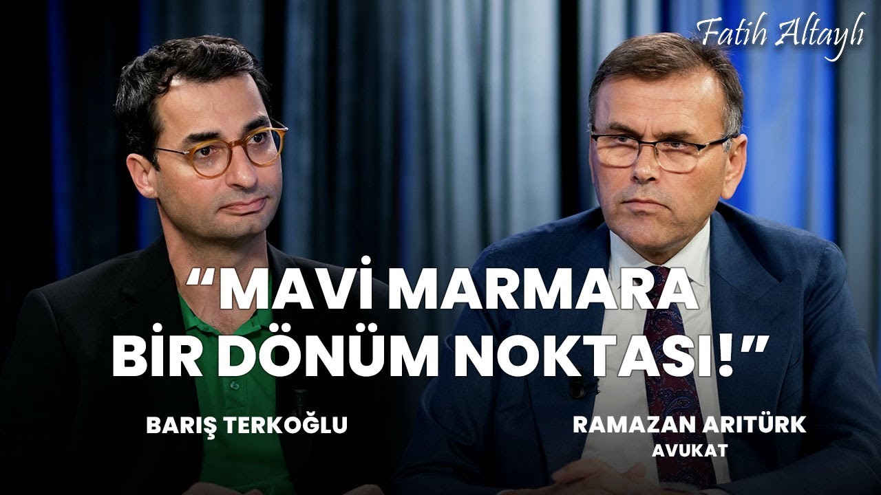 “Mavi Marmara bir dönüm noktası” / Barış Terkoğlu & Av. Doç. Dr Ramazan Arıtürk