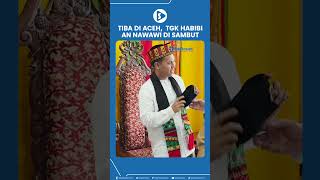 Download lagu Arrived in Aceh, Tgk Habibi An Nawawi was welcomed with cooling mp3
