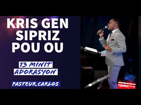 KRIS GEN SIPRIZ POU OU *** 13 MINIT ADORASYON