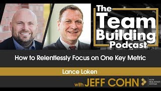 How to Relentlessly Focus on One Key Metric w/Lance Loken