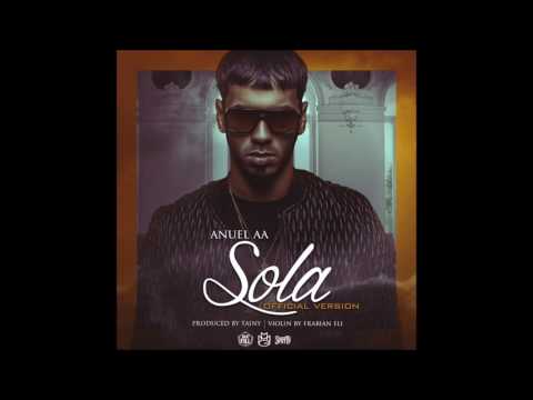 Anuel AA - Sola (Official Version) (Prod. By Tainy, Frabian Eli & Santana TGB)